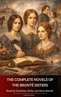 The complete novels of the Brontë sisters - Charlotte Bronte - E-Book
