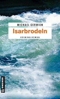 Isarbrodeln - Michael Gerwien - E-Book