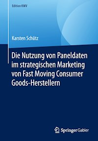 Die Nutzung von Paneldaten im strategischen Marketing von Fast Moving Consumer Goods-Herstellern - Karsten Schütz - E-Book