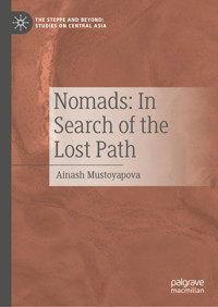 Nomads: In Search of the Lost Path - Ainash Mustoyapova - E-Book