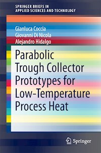 Parabolic Trough Collector Prototypes for Low-Temperature Process Heat - Gianluca Coccia - E-Book