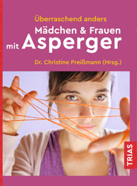 Überraschend anders: Mädchen & Frauen mit Asperger - - E-Book