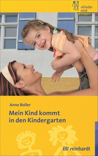 Mein Kind kommt in den Kindergarten - Anne Boller - E-Book