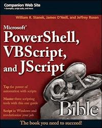 Microsoft PowerShell, VBScript and JScript Bible - William R. Stanek - E-Book