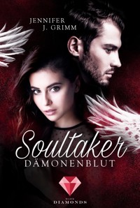 Soultaker. Dämonenblut - Jennifer J. Grimm - E-Book
