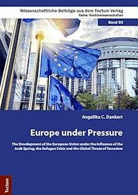 Europe under Pressure - Angelika C. Dankert - E-Book