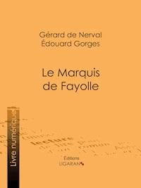 Le Marquis de Fayolle - Edouard Gorges - E-Book
