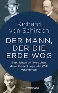 Der Mann, der die Erde wog - Richard Schirach - E-Book