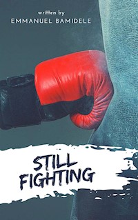 Still Fighting - Bamidele Emmanuel - E-Book