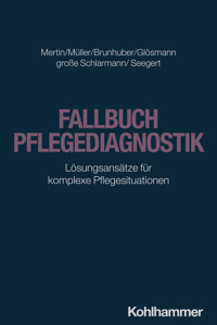 Fallbuch Pflegediagnostik - Matthias Mertin - E-Book