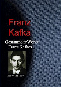 Gesammelte Werke Franz Kafkas - Franz  kafka - E-Book
