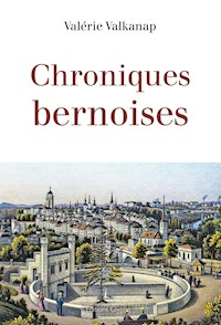 Chroniques bernoises - Valérie Valkanap - E-Book