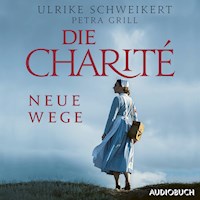 Die Charité: Neue Wege - Ulrike Schweikert - Hörbuch