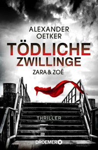 Zara und Zoë - Tödliche Zwillinge - Alexander Oetker - E-Book + Hörbuch