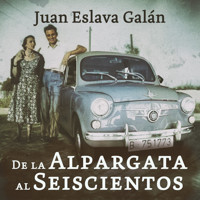 De la alpargata al seiscientos - Juan Eslava Galán - Hörbuch