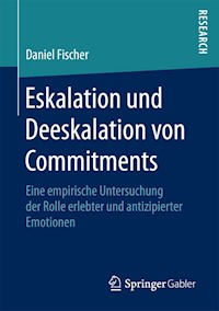 Eskalation und Deeskalation von Commitments - Daniel Fischer - E-Book