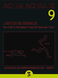 Laufen im Sommer (Achim Achilles Bewegungsbibliothek Band 9) - Achim Achilles - E-Book