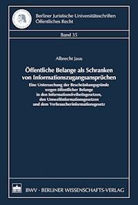 Öffentliche Belange als Schranken von Informationszugangsansprüchen - Albrecht Jaus - E-Book