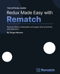 Redux Made Easy with Rematch - Sergio Moreno - E-Book