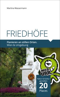 FRIEDHÖFE. Flanieren an stillen Orten. - Martina Wassermann - E-Book