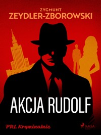 Akcja Rudolf - Zygmunt Zeydler-Zborowski - E-Book