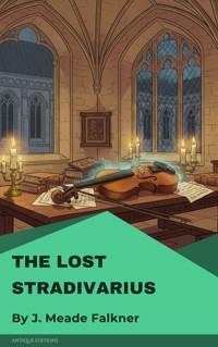 The Lost Stradivarius - J. Meade Falkner - E-Book