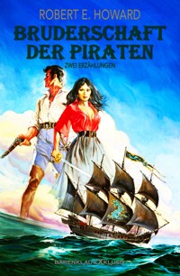 Bruderschaft der Piraten - Robert E. Howard - E-Book