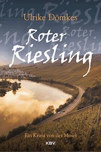 Roter Riesling - Ulrike Dömkes - E-Book