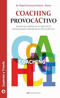 Coaching provoCactivo - Dr. Ángel F. Briones Barco - E-Book