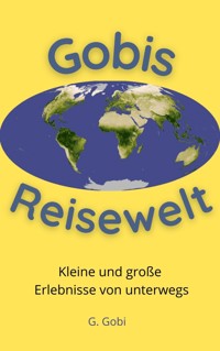 Gobis Reisewelt - G. Gobi - E-Book