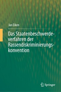 Das Staatenbeschwerdeverfahren der Rassendiskriminierungskonvention - Jan Eiken - E-Book