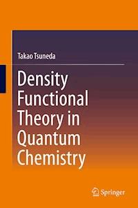 Density Functional Theory in Quantum Chemistry - Takao Tsuneda - E-Book