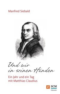 Und wir in seinen Händen - Manfred Siebald - E-Book