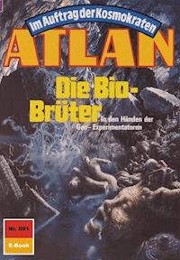 Atlan 691: Die Bio-Brüter - Peter Terrid - E-Book