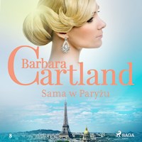 Sama w Paryżu - Ponadczasowe historie miłosne Barbary Cartland - Barbara Cartland Ebooks Ltd. - Hörbuch