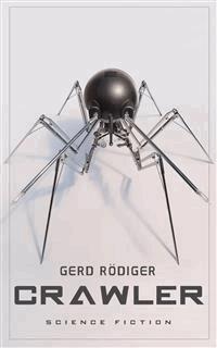 Crawler - Gerd Rödiger - E-Book
