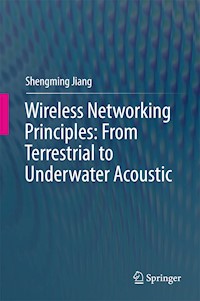 Wireless Networking Principles: From Terrestrial to Underwater Acoustic - Shengming Jiang - E-Book