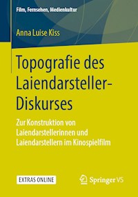 Topografie des Laiendarsteller-Diskurses - Anna Luise Kiss - E-Book