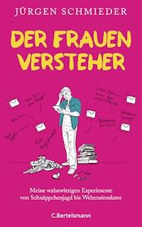Der Frauenversteher - Jürgen Schmieder - E-Book
