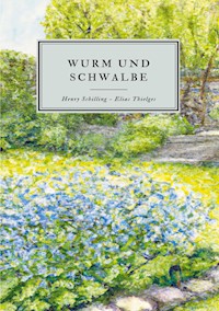 Wurm und Schwalbe - Henry Schilling - E-Book