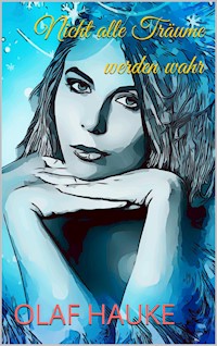 Nicht alle Träume werden wahr - Olaf Hauke - E-Book