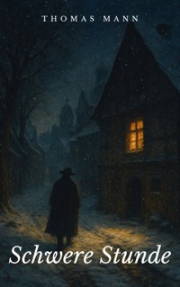 Schwere Stunde - Thomas Mann - E-Book