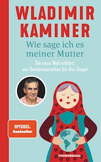 Wie sage ich es meiner Mutter - Wladimir Kaminer - E-Book