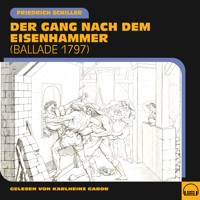 Der Gang nach dem Eisenhammer - Friedrich Schiller - Hörbuch