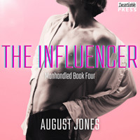 The Influencer - The Manhandled Series, Book 4 (Unabridged) - August Jones - Hörbuch