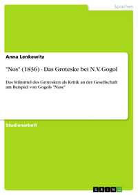 "Nos" (1836) - Das Groteske bei N. V. Gogol - Anna Lenkewitz - E-Book