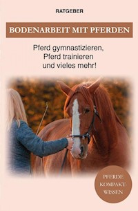 Bodenarbeit Pferd - Pferde Kompaktwissen - E-Book
