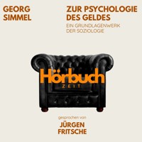Zur Psychologie des Geldes. Ein Grundlagenwerk der Soziologie. - Hörbuchzeit - Hörbuch