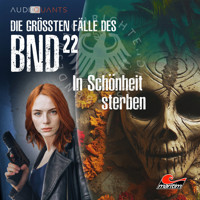Die größten Fälle des BND, Folge 22: In Schönheit sterben - Daniel Oliver Bachmann - Hörbuch