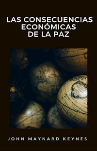 Las consecuencias económicas de la paz (traducido) - John Maynard Keynes - E-Book